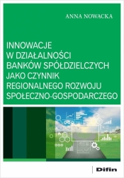 Innowacje w działalności banków spółdzielczych.. - Anna Nowacka