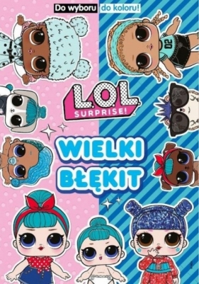 L.O.L. Surprise! Do wyboru, do koloru! 2 - Opracowanie zbiorowe