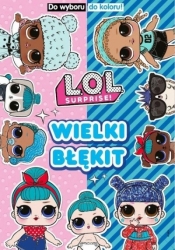 L.O.L. Surprise! Do wyboru, do koloru! 2 - Opracowanie zbiorowe