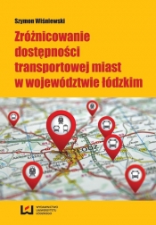 Zróżnicowanie dostępności transportowej miast w województwie łódzkim - Wiśniewski Szymon