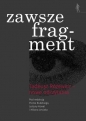 zawsze fragment Tadeusz Różewicz - nowe odczytania - red. Justyna Kowal, Milan Lesiak, Piotr Rudzik