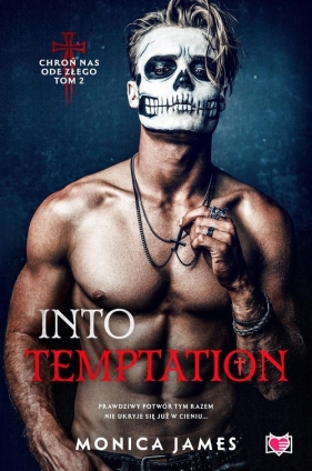 Chroń nas ode złego. Tom 2. Into Temptation - James Monica