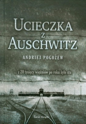 Ucieczka z Auschwitz - Pogożew Andriej