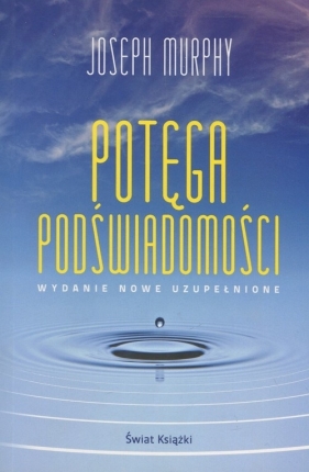 Potęga podświadomości - Joseph Murphy