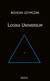 Logika Uniwersum - Szymczak Bohdan
