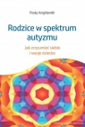 Rodzice w spektrum autyzmu Jak zrozumieć siebie i swoje dziecko Knightsmith Pooky