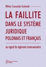 La faillite dans le syst?me juridique polonais et français au regard du Wiktor Sochacki-Czeszejko