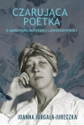 <img src='https://webimage.pl/pics/218/7/d88825B.jpg' width='336' height='500'> Czarująca poetka. O Marii Pawlikowskiej-Jasnorzewskiej. Joanna Jurgała-Jureczka