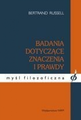 Badania dotyczące znaczenia i prawdy - Russel Bertrand<br />