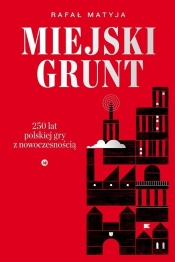 Miejski grunt. - Rafał Matyja