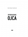 Opowiadanie ojca Adam Bazyli Cudniewski