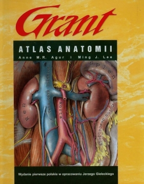 Atlas anatomii Grant - Lee Ming J., Agur Anne M.R.