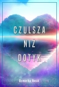 Czulsza niż dotyk - Dominika Rosik