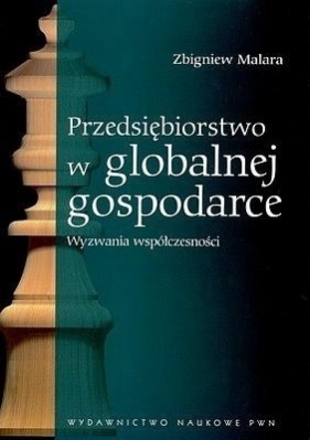 Przedsiębiorstwo w globalnej gospodarce - Zbigniew Malara