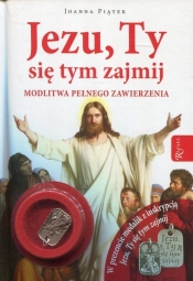 Jezu, Ty się tym zajmij z medalikiem - Joanna Piątek