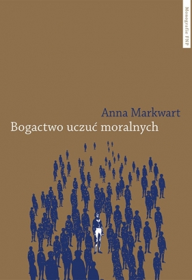 Bogactwo uczuć moralnych - Markwart Anna