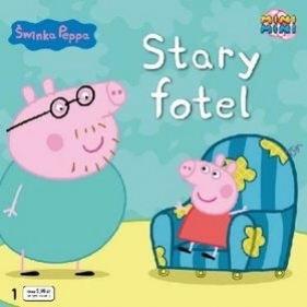 STARY FOTEL ŚWINKA PEPPA ZABAWY W WIELKIE SPRAWY 1 - Opracowanie zbiorowe