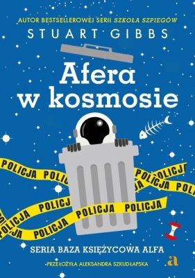 Baza Księżycowa Alfa. Tom 3. Afera w kosmosie - Stuart Gibbs