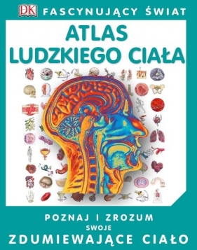 Fascynujący Świat Atlas ludzkiego ciała (Uszkodzona okładka) - Richard Walker