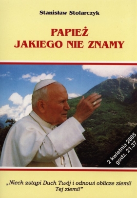 Papież jakiego nie znamy - Stolarczyk Stanisław