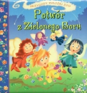 Potwór z Zielonego Boru. Przygody wróżki Zosi - Opracowanie zbiorowe