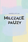 Milczące pauzy Andrzej Pytlak