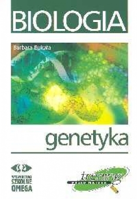 Biologia Genetyka Trening przed maturą - Bukała Barbara