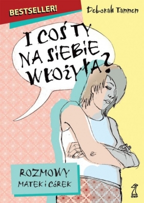 I coś Ty na siebie włożyła? - Tannen Deborah<br />