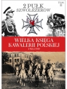 Wielka Księga Kawalerii Polskiej 1918-1939 Tom 2 2 Pułk Szwoleżerów Rokitniańskich