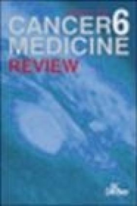 Cancer Medicine 6 Review Ted Gansler, Raphael Pollock, Donald Kufe