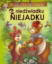 Puszczykowe nauki. O niedźwiadku Niejadku - Agnieszka Nożyńska-Demianiuk