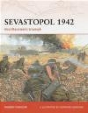 Sevastopol 1942 Von Manstein's Triumph (C. #189) - Robert Forczyk, R Forczyk