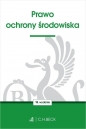 Prawo ochrony środowiska - Opracowanie zbiorowe