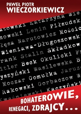 Bohaterowie, renegaci, zdrajcy? (Uszkodzona okładka) - Wieczorkiewicz Paweł Piotr