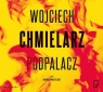 Podpalacz
	 (Audiobook) Chmielarz Wojciech