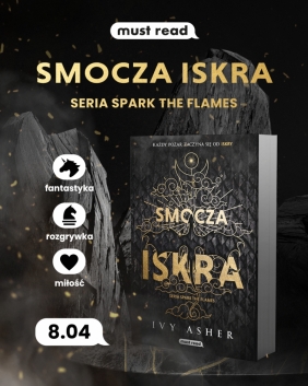 Spark The Flames. Tom 1. Smocza iskra - Ivy Asher