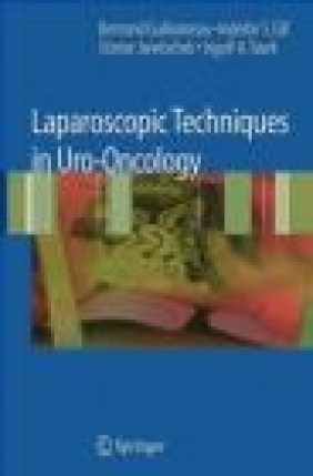 Laparoscopic Techniques in Uro Oncology Gunter Janetchek, Inderbir S. Gill, Ingolf A. Tuerk