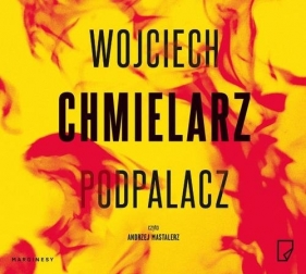 Podpalacz (Audiobook) - Wojciech Chmielarz