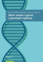 Zbiór zadań i pytań z genetyki ogólnej - Grażyna Dąbrowska, Anna Goc