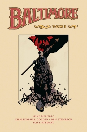 Baltimore. Tom 1 - Mike Mignola, Ben Stenbeck