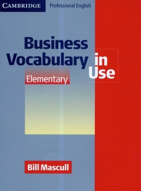 Business vocabulary in use elementary - Bill Mascull