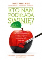 Kto nam podkłada świnię? - Andrea Fock, Udo Pollmer, Monika Niehaus, Jutta Muth