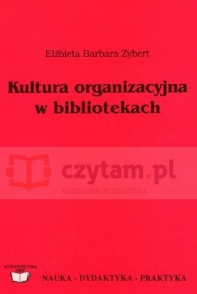 Kultura organizacyjna w bibliotekach - Zybert Elżbieta Barbara