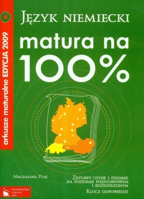 Matura na 100% arkusze maturalne 2009 język niemiecki z płytą CD - Ptak Magdalena