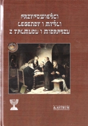 Przypowieści, legendy i myśli z Talmudu i Midraszu - red. Michał Friedman