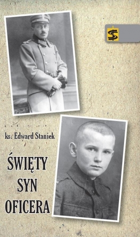 Święty syn oficera - Edward Staniek