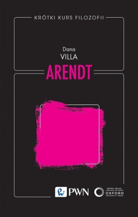 Krótki kurs filozofii. Arendt - Dana Villa