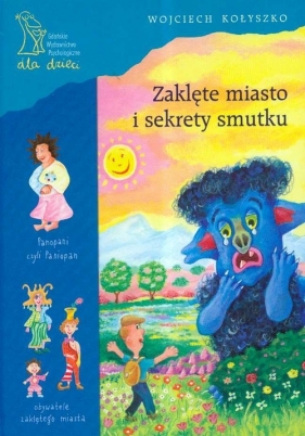 Zaklęte miasto i sekrety smutku - Kołyszko Wojciech