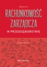  Rachunkowość zarządcza w przedsiębiorstwie (Wyd. III)