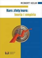 Kurs złoty/euro teoria i empiria - Kelm Robert